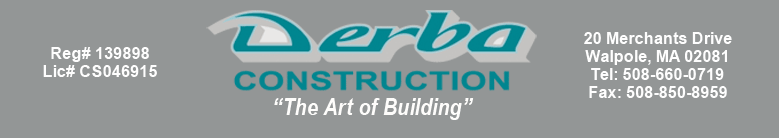 Derba Construction - Building, remodeling, framing, and general contracting in Walpole, MA, since 1986.
